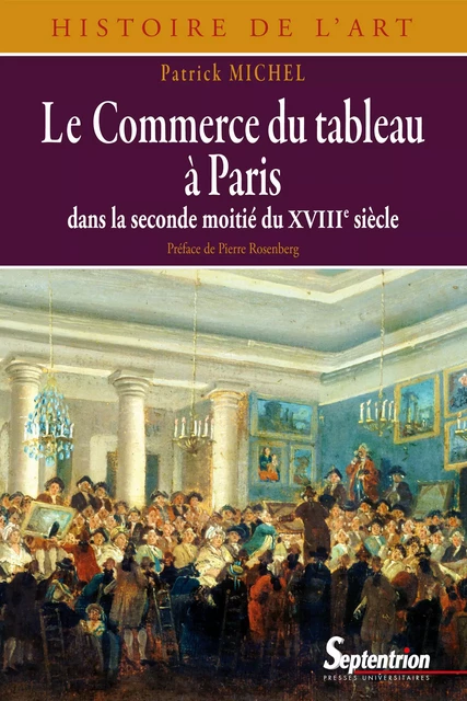 Le Commerce du tableau à Paris - Patrick Michel - Presses Universitaires du Septentrion