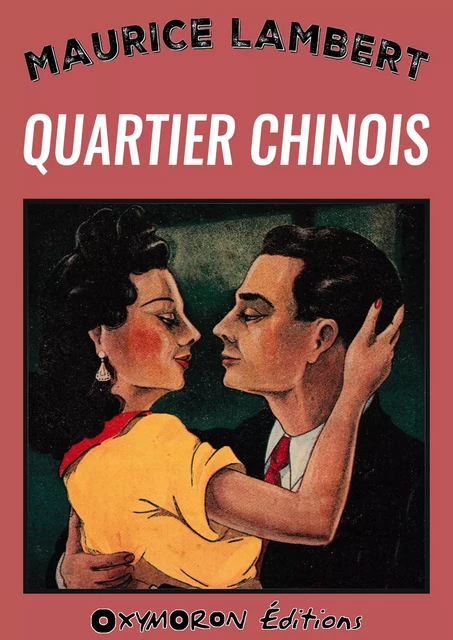 Quartier Chinois - Maurice Lambert - OXYMORON Éditions