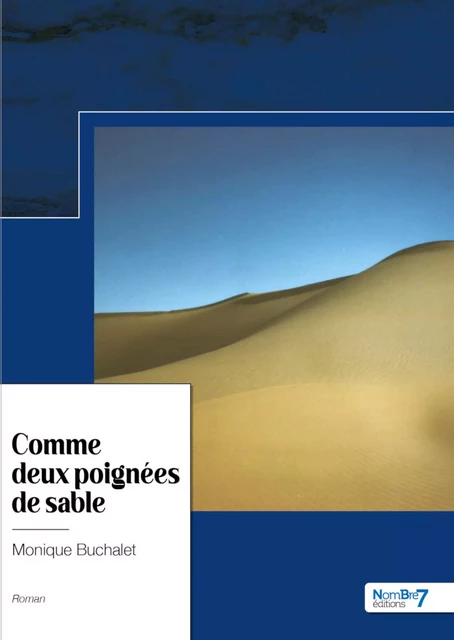 Comme deux poignées de sable - Monique Buchalet - Nombre7 Editions