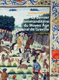 Le dernier commanditaire du Moyen Âge. L'amiral de Graville