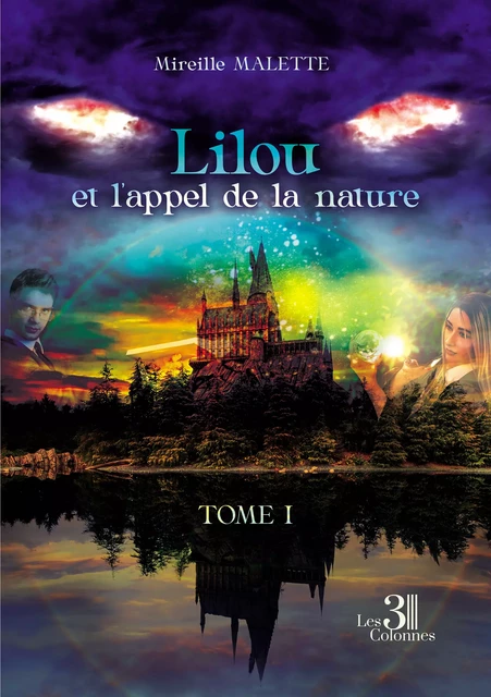 Lilou et l'appel de la nature - Tome I - Mireille Malette - Éditions les 3 colonnes