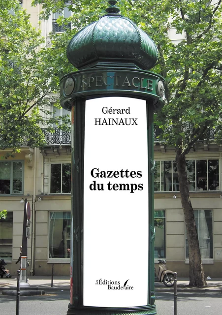 Gazettes du temps - Gérard Hainaux - Éditions Baudelaire