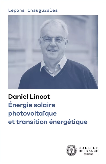 Énergie solaire photovoltaïque et transition énergétique - Daniel Lincot - Fayard