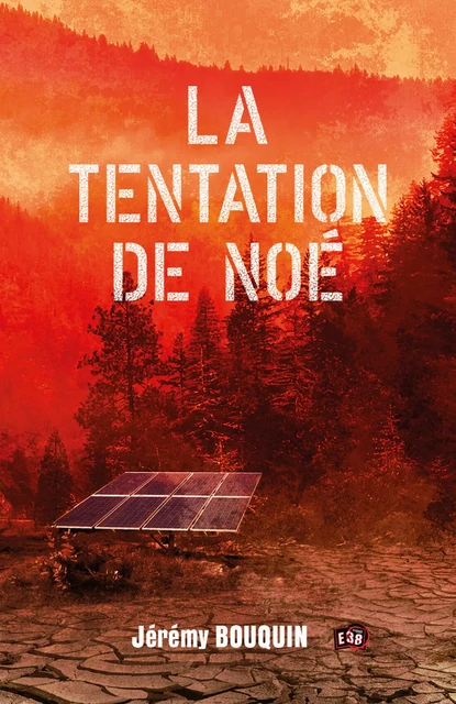 La tentation de Noé - Jérémy Bouquin - Les éditions du 38