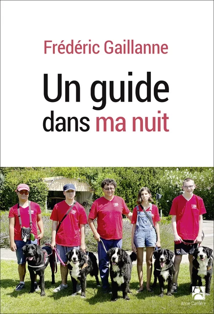 Un guide dans ma nuit - Frédéric Gaillanne - Éditions Anne Carrière