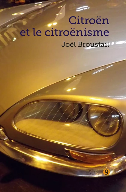 Citröen et le citroënisme - Joël Broustail - Au Pont 9