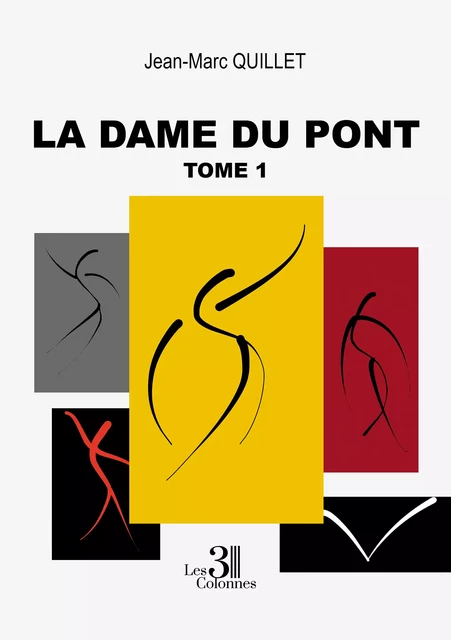 La dame du pont - Tome 1 - Jean-Marc Quillet - Éditions les 3 colonnes