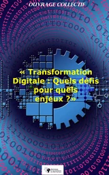 Transformation digitale :  Quels défis pour quels enjeux ?