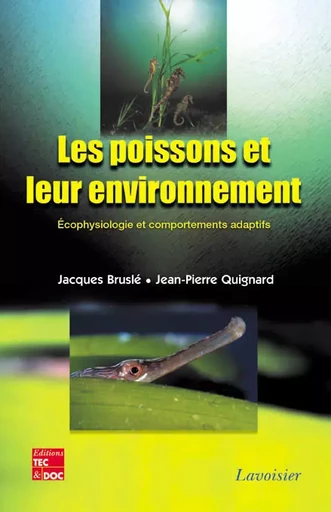 Les poissons et leur environnement - Jacques Bruslé, Jean-Pierre Quignard - Tec & Doc