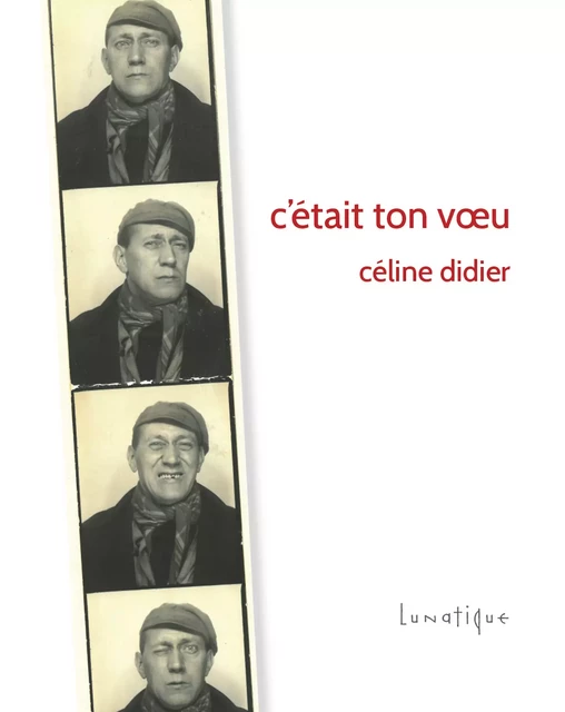 C’était ton vœu - Céline Didier - Editions Lunatique