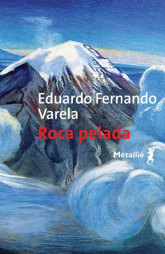 Roca Pelada - Eduardo Fernando Varela - Métailié