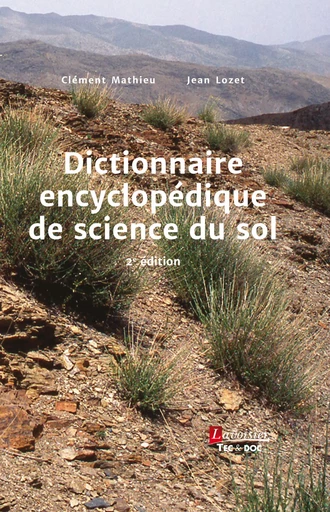 Dictionnaire encyclopédique de science du sol - Clément Mathieu, Jean Lozet - Tec & Doc