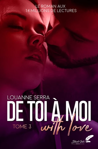 De toi à moi (with love) : tome 3 - Louanne Serra - Black Ink Editions