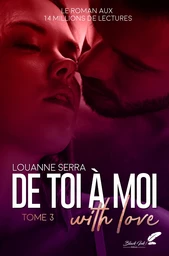 De toi à moi (with love) : tome 3