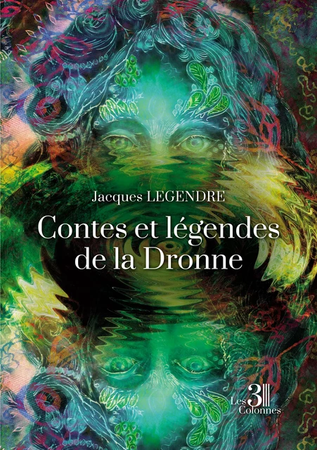 Contes et légendes de la Dronne - Jacques Legendre - Éditions les 3 colonnes