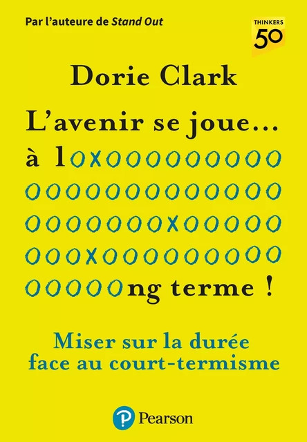 L'avenir se joue à long terme - Dorie Clark - Pearson