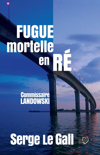 Fugue mortelle en Ré - Serge le Gall - Les éditions du 38