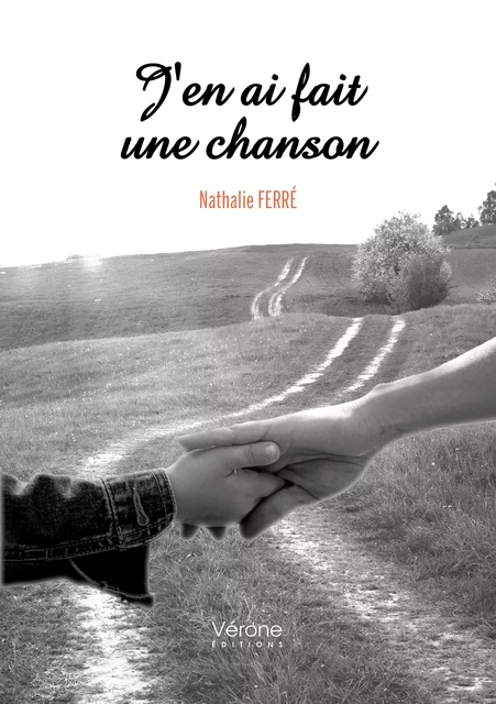 J'en ai fait une chanson - Nathalie Ferré - Editions Vérone