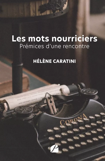 Les mots nourriciers - Hélène Caratini - Editions du Panthéon