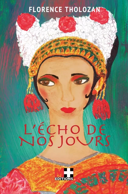 L'écho de nos jours - Florence Tholozan - M+ EDITIONS