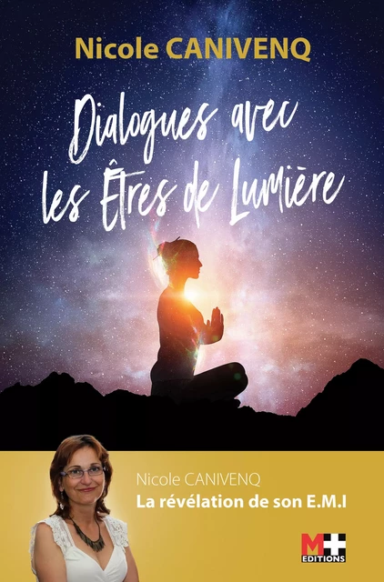 Dialogues avec les êtres de lumière - Nicole Canivenq - M+ EDITIONS