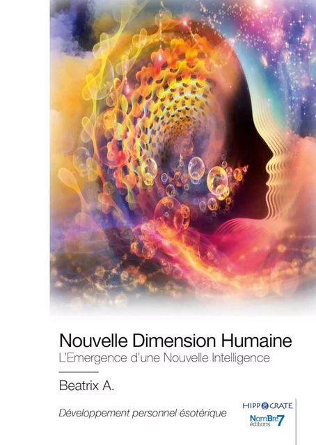 Nouvelle Dimension Humaine - Beatrix A. - Nombre7 Editions