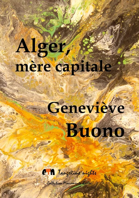 Alger, mère capitale - Geneviève Buono - Editions Tangerine nights