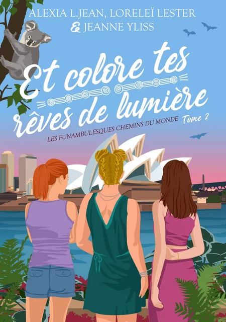 Et colore tes rêves de lumière - Alexia L. Jean, Loreleï Lester, Jeanne Yliss - Alexia L. JEAN