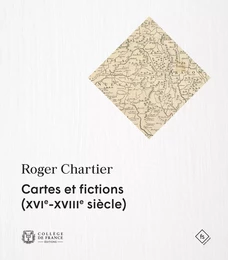 Cartes et fictions (XVIe-XVIIIe siècle)