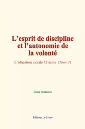 L’esprit de discipline et l’autonomie de la volonté