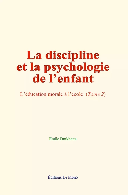 La discipline et la psychologie de l’enfant - Émile Durkheim - Editions Le Mono