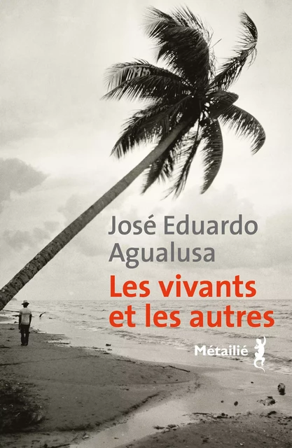 Les vivants et les autres - José Eduardo Agualusa - Métailié