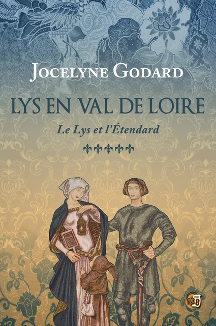 Le Lys et l'étendard - Jocelyne Godard - Les éditions du 38