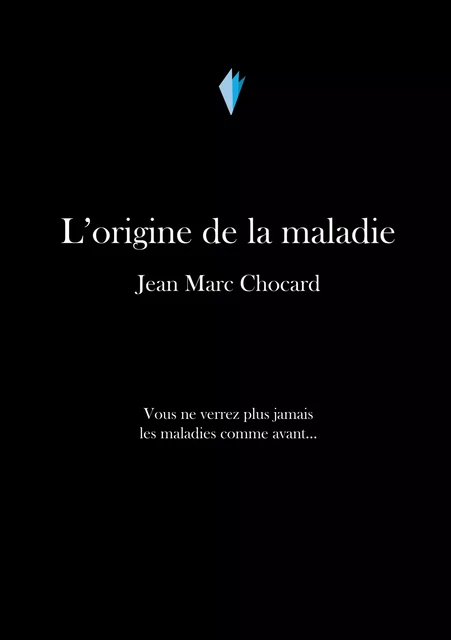 L'origine de la maladie - Jean-Marc Chocard - Stylit