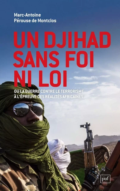 Un djihad sans foi ni loi - Marc-Antoine Pérouse de Montclos - Humensis