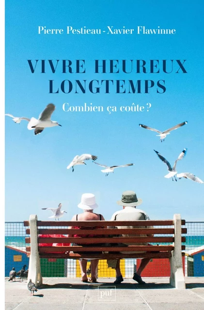 Vivre heureux longtemps - Pierre Pestieau, Xavier Flawinne - Humensis