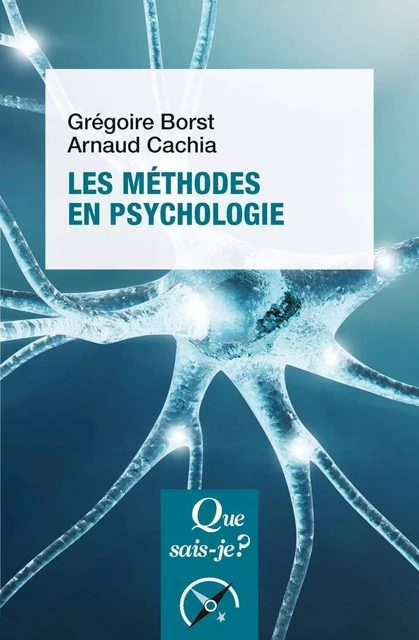 Les Méthodes en psychologie - Grégoire Borst, Arnaud Cachia - Humensis