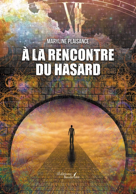 À la rencontre du hasard - Maryline Plaisance - Éditions Baudelaire