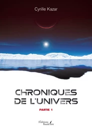 Chroniques de l'Univers – Partie 1