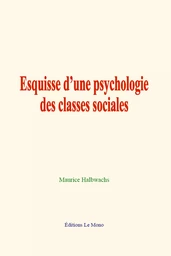 Esquisse d’une psychologie des classes sociales