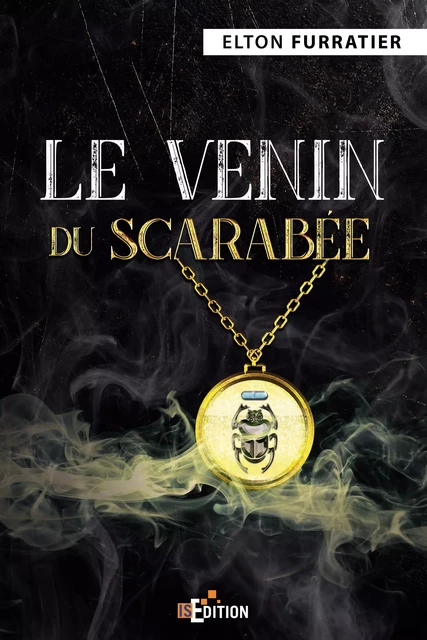 Le venin du scarabée - Elton Furratier - IS Edition