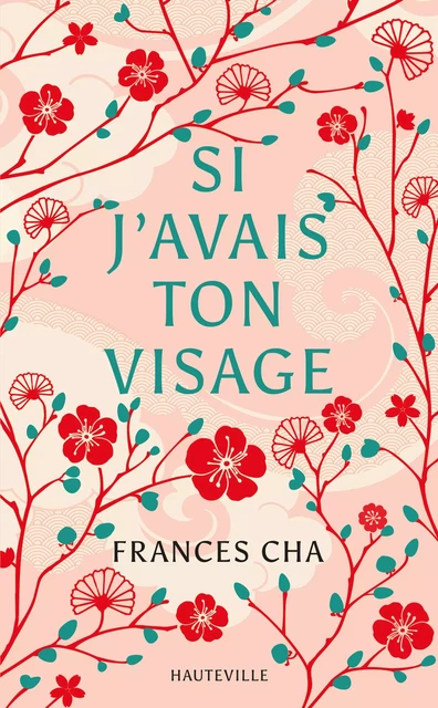 Si j'avais ton visage - Frances Cha - Hauteville