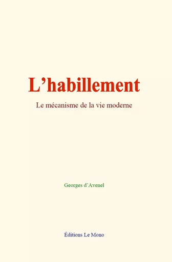 L’habillement - Georges d’Avenel - Editions Le Mono