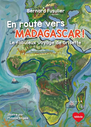 En route vers Madagascar ! - Bernard Fusulier - CIACO scrl 