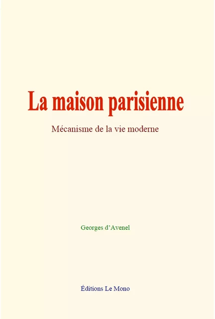 La maison parisienne - Georges d’Avenel - Editions Le Mono