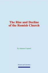 The Rise and Decline of the Romish Church