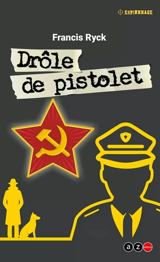 Drôle de pistolet - Francis Ryck - AZ éditions