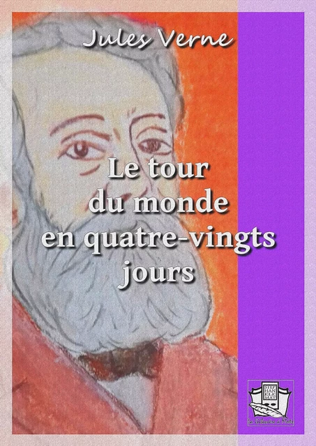 Le tour du monde en quatre-vingts jours - Jules Verne - La Gibecière à Mots