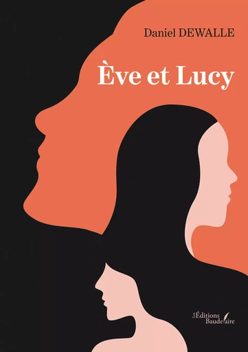 Ève et Lucy - Daniel Dewalle - Éditions Baudelaire