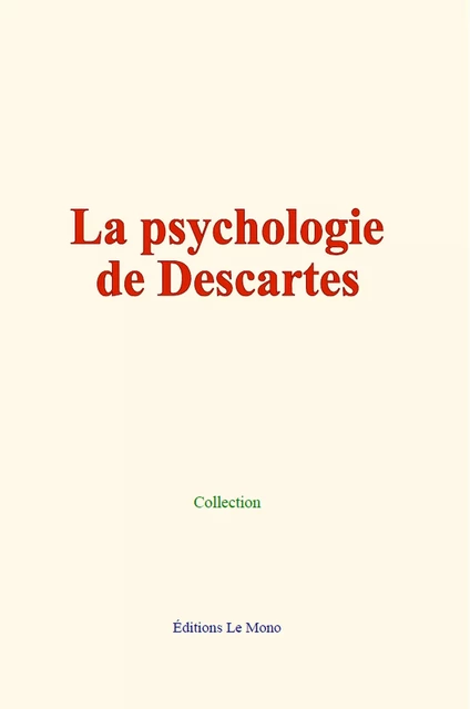 La psychologie de Descartes - Collection Collection - Editions Le Mono